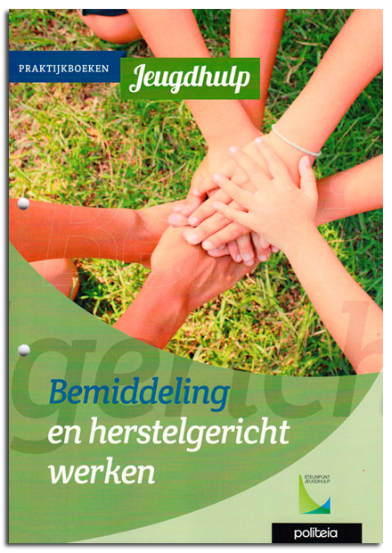 Praktijkboek Jeugdhulp: Bemiddeling en herstelgericht werken